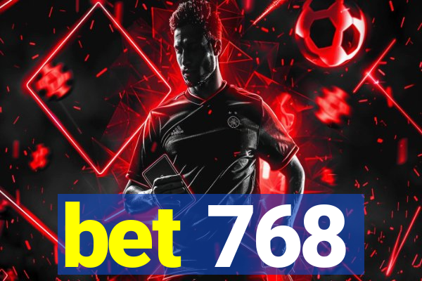 bet 768